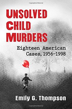 portada Unsolved Child Murders: Eighteen American Cases, 1956-1998 (en Inglés)