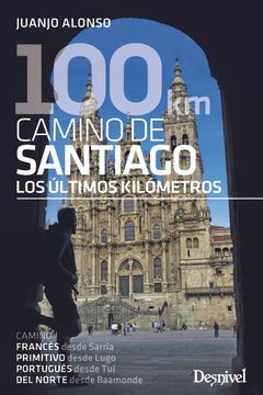 portada 100 km Camino de Santiago los Ultimos Kilometros