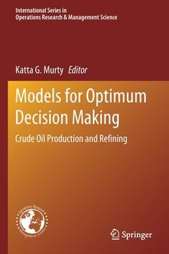 portada Models for Optimum Decision Making: Crude Oil Production and Refining (en Inglés)