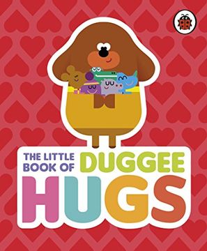 portada Hey Duggee: The Little Book of Duggee Hugs