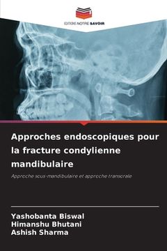 portada Approches endoscopiques pour la fracture condylienne mandibulaire (in French)