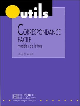 portada Correspondance Facile: Modeles de Lettres, Correspondance Privee et Courrier d  Affaires