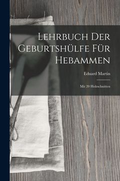 portada Lehrbuch Der Geburtshülfe Für Hebammen: Mit 20 Holzschnitten (in English)