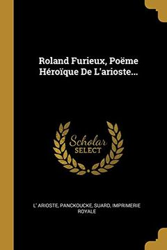 portada Roland Furieux, Poëme Héroïque de L'arioste. (en Francés)