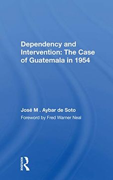 portada Dependency and Intervention: The Case of Guatemala in 1954 