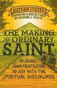 portada The Making of an Ordinary Saint: My Journey from Frustration to Joy with the Spiritual Disciplines (en Inglés)