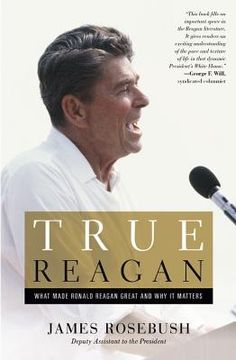portada True Reagan: What Made Ronald Reagan Great and why it Matters (en Inglés)