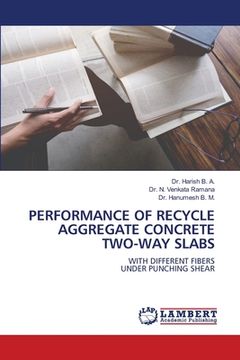 portada Performance of Recycle Aggregate Concrete Two-Way Slabs (en Inglés)