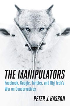 portada The Manipulators: Fac, Google, Twitter, and big Tech's war on Conservatives (en Inglés)
