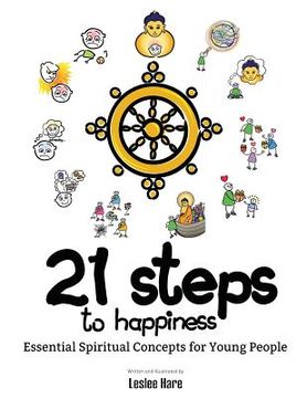portada 21 Steps to Happiness: Essential Spiritual Concepts for Young People (en Inglés)