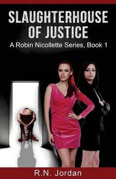 portada SlaughterHouse of Justice: A Robin Nicollette Series, Book 1 (in English)