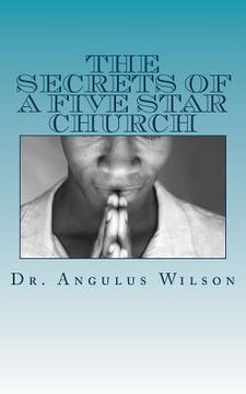 portada The Secrets of A Five Star Church: What Every Church Should Know (in English)