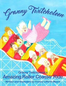 portada Granny Twitcholeen's Amazing Roller Coaster Ride (en Inglés)