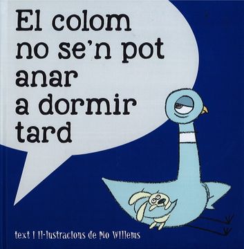 portada El Colom no Se'n pot Anar a Dormir Tard (in Spanish)