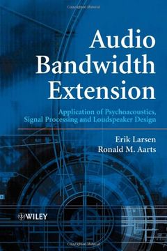 portada Audio Bandwidth Extension: Application of Psychoacoustics, Signal Processing and Loudspeaker Design (in English)
