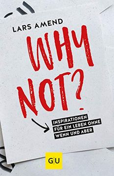 portada Why Not? Inspirationen für ein Leben Ohne Wenn und Aber (gu Mind & Soul Einzeltitel) (en Alemán)