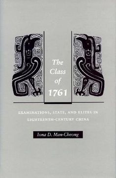 portada The Class of 1761: Examinations, State, and Elites in Eighteenth-Century China (en Inglés)