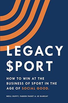 portada Legacy Sport: How to win at the Business of Sport in the age of Social Good (en Inglés)