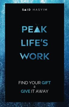 portada Peak Life's Work: Find Your Gift and Give it Away (Paperback)