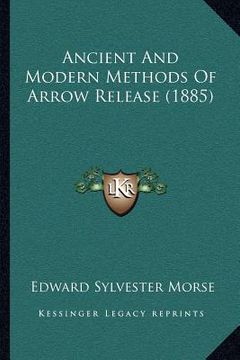 portada ancient and modern methods of arrow release (1885)