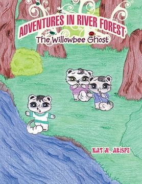 portada Adventures in River Forest: The Willowbee Ghost (en Inglés)