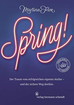 portada Spring! Der Traum vom Erfolgreichen Eigenen Atelier _ und der Sichere weg Dorthin (in German)