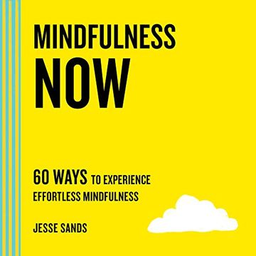 portada Mindfulness Now: 60 Ways to Experience Effortless Mindfulness (The now Series) 