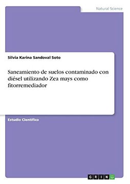 portada Saneamiento de Suelos Contaminado con Diésel Utilizando zea Mays Como Fitorremediador (in Spanish)
