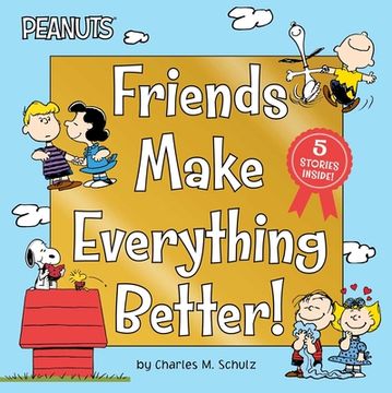 portada Friends Make Everything Better! Snoopy and Woodstock'S Great Adventure; Woodstock'S Sunny Day; Nice to Meet You, Franklin! Be a Good Sport, Charlie Brown! Snoopy'S Snow Day! (Peanuts) (in English)