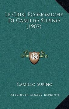 portada Le Crisi Economiche Di Camillo Supino (1907) (en Francés)