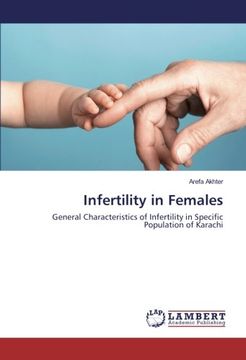 portada Infertility in Females: General Characteristics of Infertility in Specific Population of Karachi