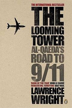 portada the looming tower: al-qaeda's road to 9 (en Inglés)