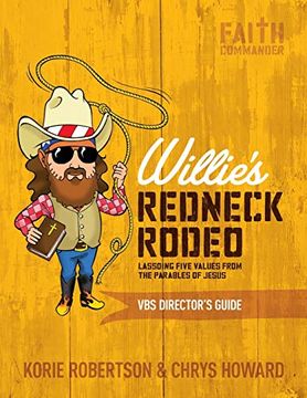 portada Willie's Redneck Rodeo vbs Director's Guide: Lassoing Five Values From the Parables of Jesus