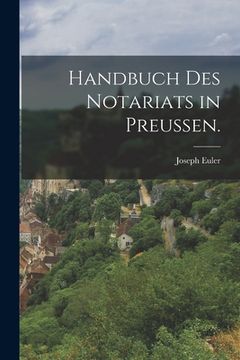 portada Handbuch des Notariats in Preußen. (en Alemán)