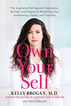 portada Own Your Self: The Surprising Path Beyond Depression, Anxiety, and Fatigue to Reclaiming Your Authenticity, Vitality, and Freedom (en Inglés)