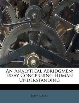 portada an analytical abridgmen: essay concerning human understanding (en Inglés)