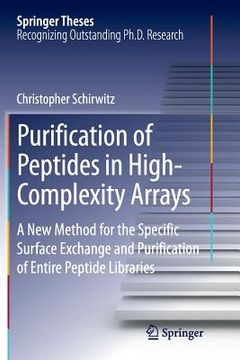 portada Purification of Peptides in High-Complexity Arrays: A New Method for the Specific Surface Exchange and Purification of Entire Peptide Libraries (en Inglés)