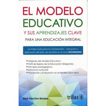 Libro El Modelo Educativo y sus Aprendizajes Clave Para una Educacion  Integral, Raul Sanchez Barajas, ISBN 9786071735393. Comprar en Buscalibre