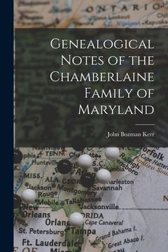portada Genealogical Notes of the Chamberlaine Family of Maryland (en Inglés)