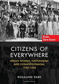 portada Citizens of Everywhere: Indian Women, Nationalism and Cosmopolitanism, 1920-1952 (in English)