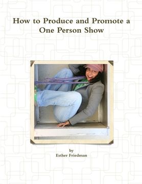 portada How to Produce and Promote a One Person Show (in English)