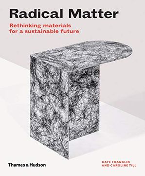 portada Radical Matter: Rethinking Materials for a Sustainable Future (in English)