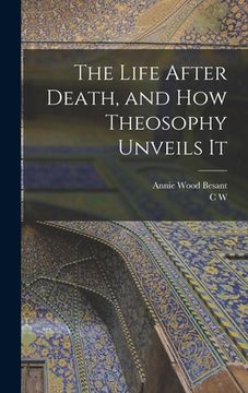 portada The Life After Death, and how Theosophy Unveils It (en Inglés)
