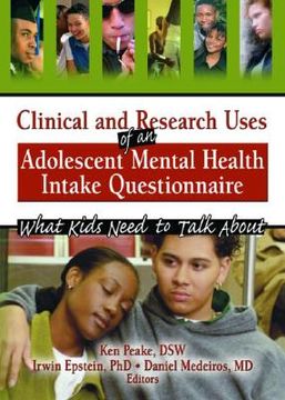 portada clinical and research uses of an adolescent mental health intake questionnaire: what kids need to talk about (en Inglés)