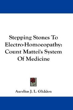 portada stepping stones to electro-homoeopathy: count mattei's system of medicine