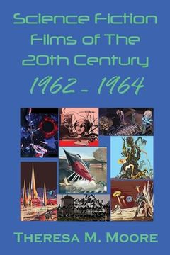 portada Science Fiction Films of The 20th Century: 1962 - 1964 (en Inglés)