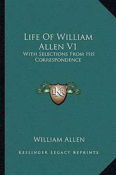 portada life of william allen v1: with selections from his correspondence