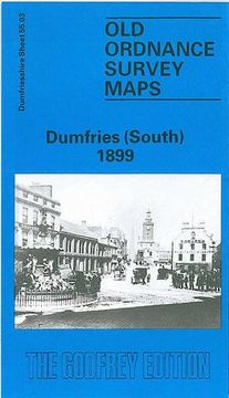 portada Dumfries (South) 1899: Dumfriesshire Sheet 55. 03 (Old O. So Maps of Dumfriesshire) (en Inglés)