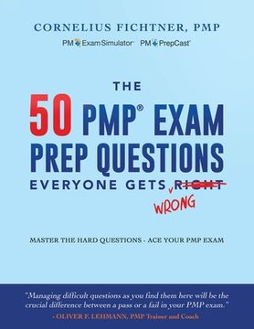 portada The 50 PMP Exam Prep Questions Everyone Gets Wrong: Master The Hard Questions - Ace Your PMP Exam (en Inglés)