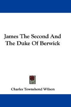 portada james the second and the duke of berwick (en Inglés)